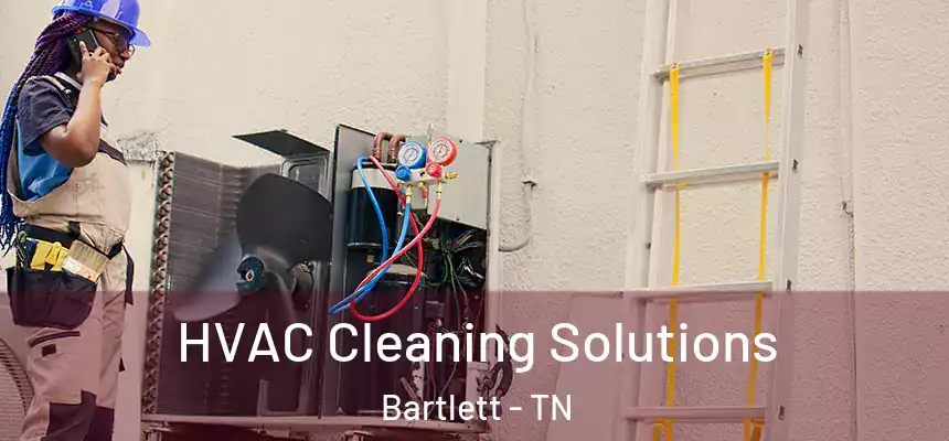 HVAC Cleaning Solutions Bartlett - TN